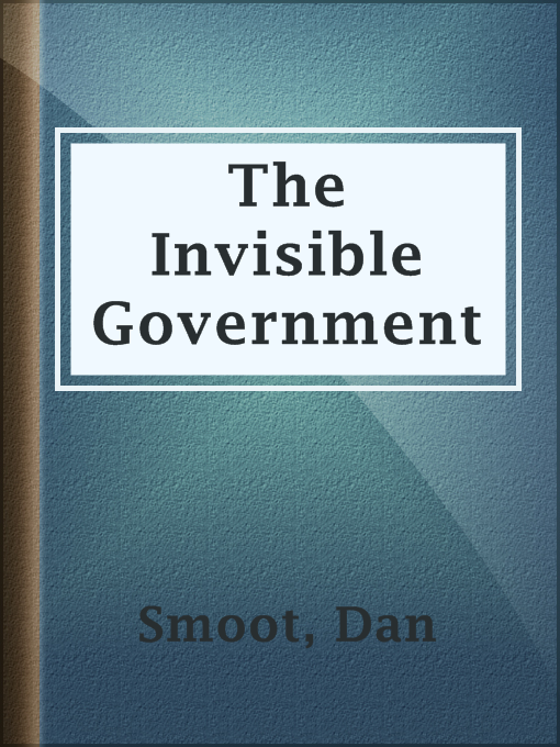 Cover image for The Invisible Government